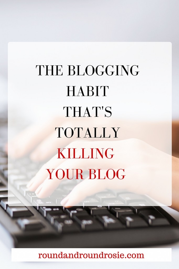 the blogging habit thats killing your blog