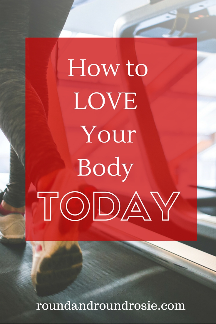 how to love your body today