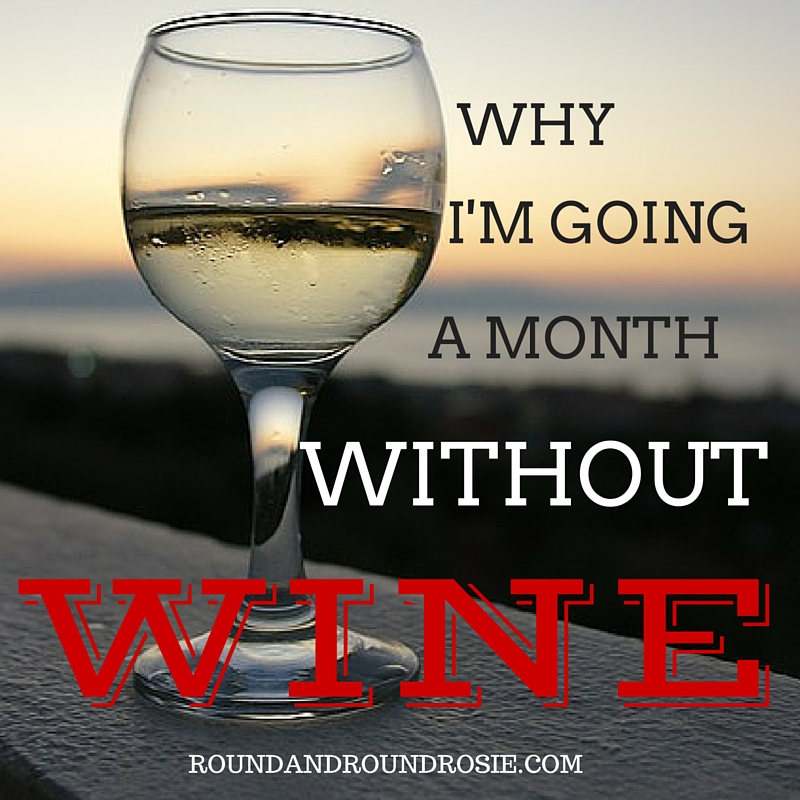 why I'm going a month without wine