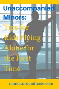Unaccompanied minors. 8 Essential rules to know when your child is flying alone. PLUS links to each of the major airline's unaccompanied rules. www.roundandroundrosie.com